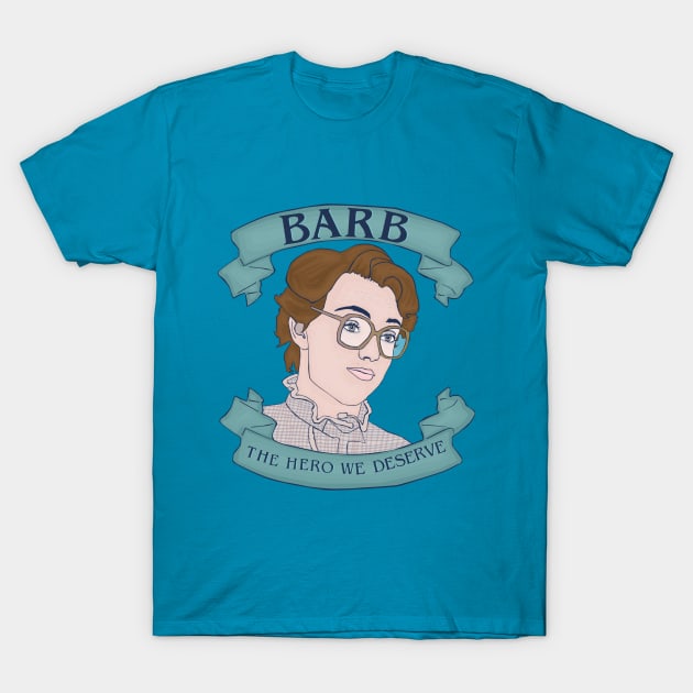 Barb: The Hero We Deserve T-Shirt by attackofthegiantants